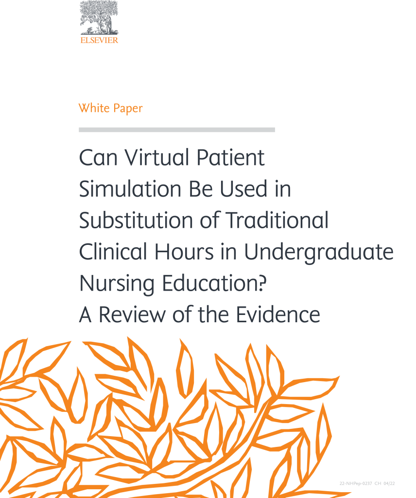 CAN VIRTUAL PATIENT SIMULATION BE USED IN SUBSTITUTION
OF TRADITIONAL CLINICAL HOURS IN UNDERGRADUATE
NURSING EDUCATION? A