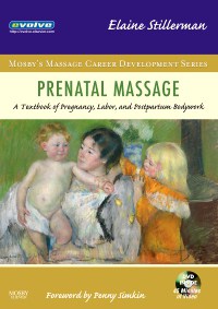 Prenatal Massage: A Textbook of Pregnancy, Labor, and Postpartum Bodywork - With DVD