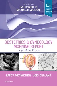 Obstetrics & Gynecology Morning Report: Beyond the Pearls