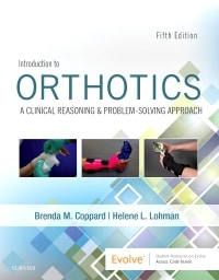 Introduction to Orthotics: A Clinical Reasoning & Problem-Solving Approach