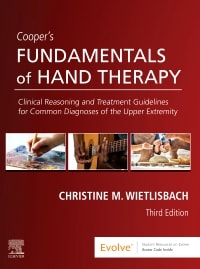 Cooper's Fundamentals of Hand Therapy: Clinical Reasoning and Treatment Guidelines for Common Diagnoses of the Upper Extremity