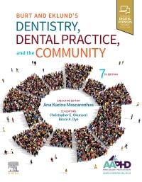 Burt and Eklund's Dentistry, Dental Practice, and the Community