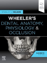Wheeler's Dental Anatomy, Physiology & Occlusion