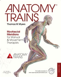 Anatomy Trains: Myofascial Meridians for Manual & Movement Therapists