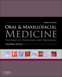 Oral & Maxillofacial Medicine: The Basis of Diagnosis and Treatment
