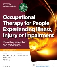 Occupational Therapy for People Experiencing Illness, Injury or Impairment: Enabling Occupation, Promoting Participation