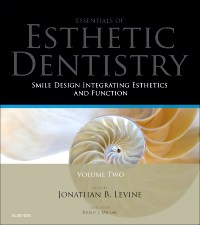 Essentials of Esthetic Dentistry: Smile Design Integrating Esthetics and Function, Volume 2