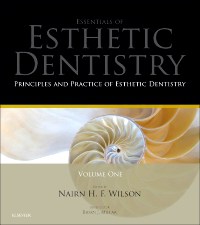 Essentials of Esthetic Dentistry: Principles and Practice of Esthetic Dentistry, Volume 1